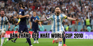 bàn thắng đẹp nhất world cup 2010