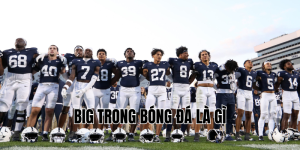 big trong bóng đá là gì
