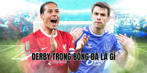 derby trong bóng đá là gì