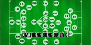 dm trong bóng đá là gì