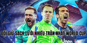 đội giữ sạch lưới nhiều trận nhất world cup