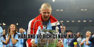 haaland vô địch c1 năm nào