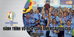 hành trình vô địch copa america 1916 của uruguay