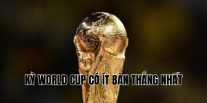 kỳ world cup có ít bàn thắng nhất
