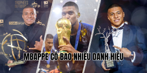 mbappe có bao nhiêu danh hiệu