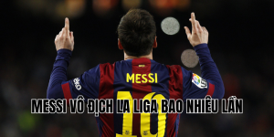 messi vô địch la liga bao nhiêu lần