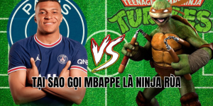 tại sao gọi mbappe là ninja rùa